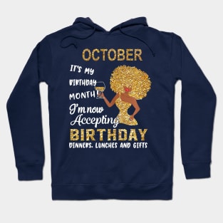 October It's My Birthday Month I'm Now Accepting Birthday Dinners Lunches And Gifts Hoodie